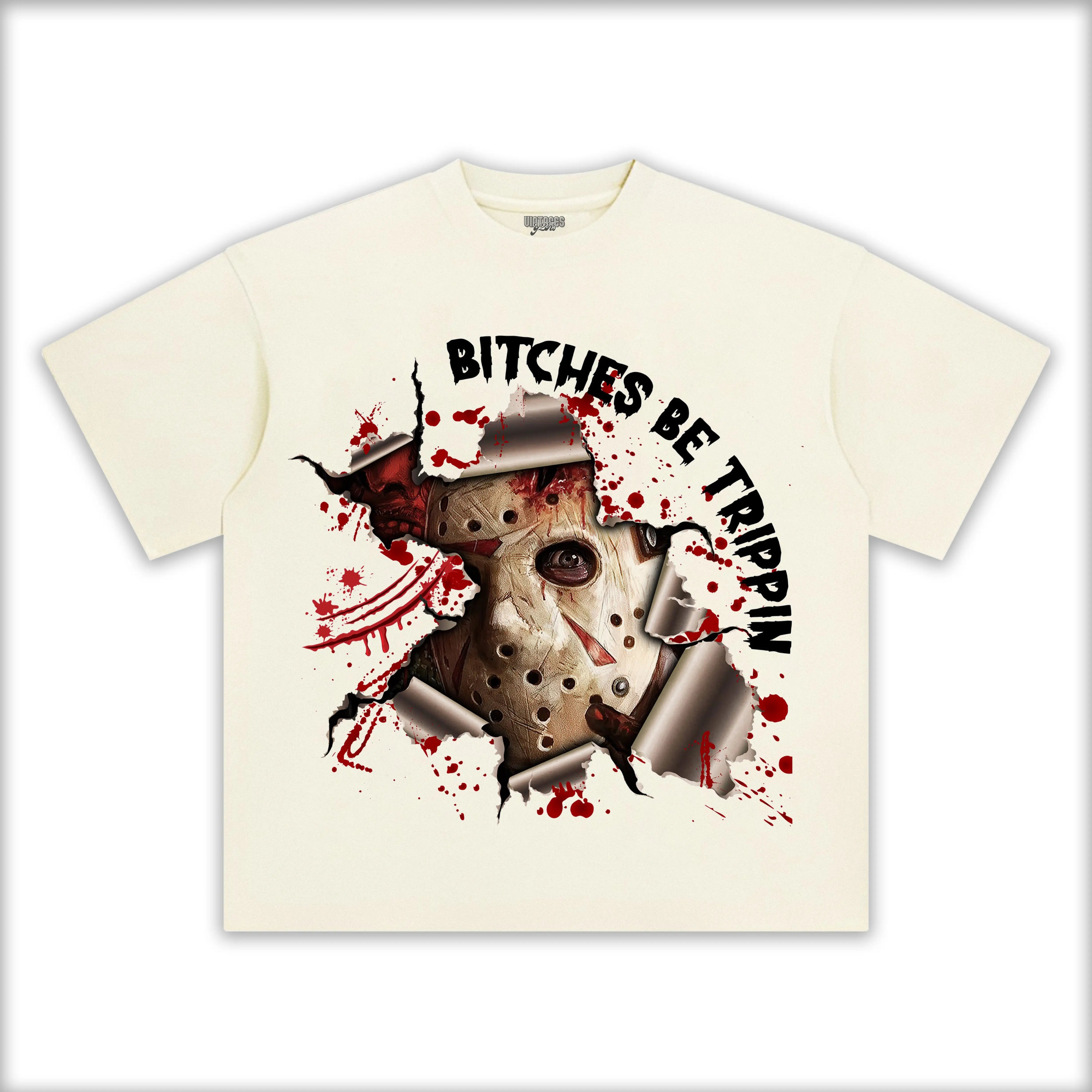 BITCHES BE TRIPPIN TEE