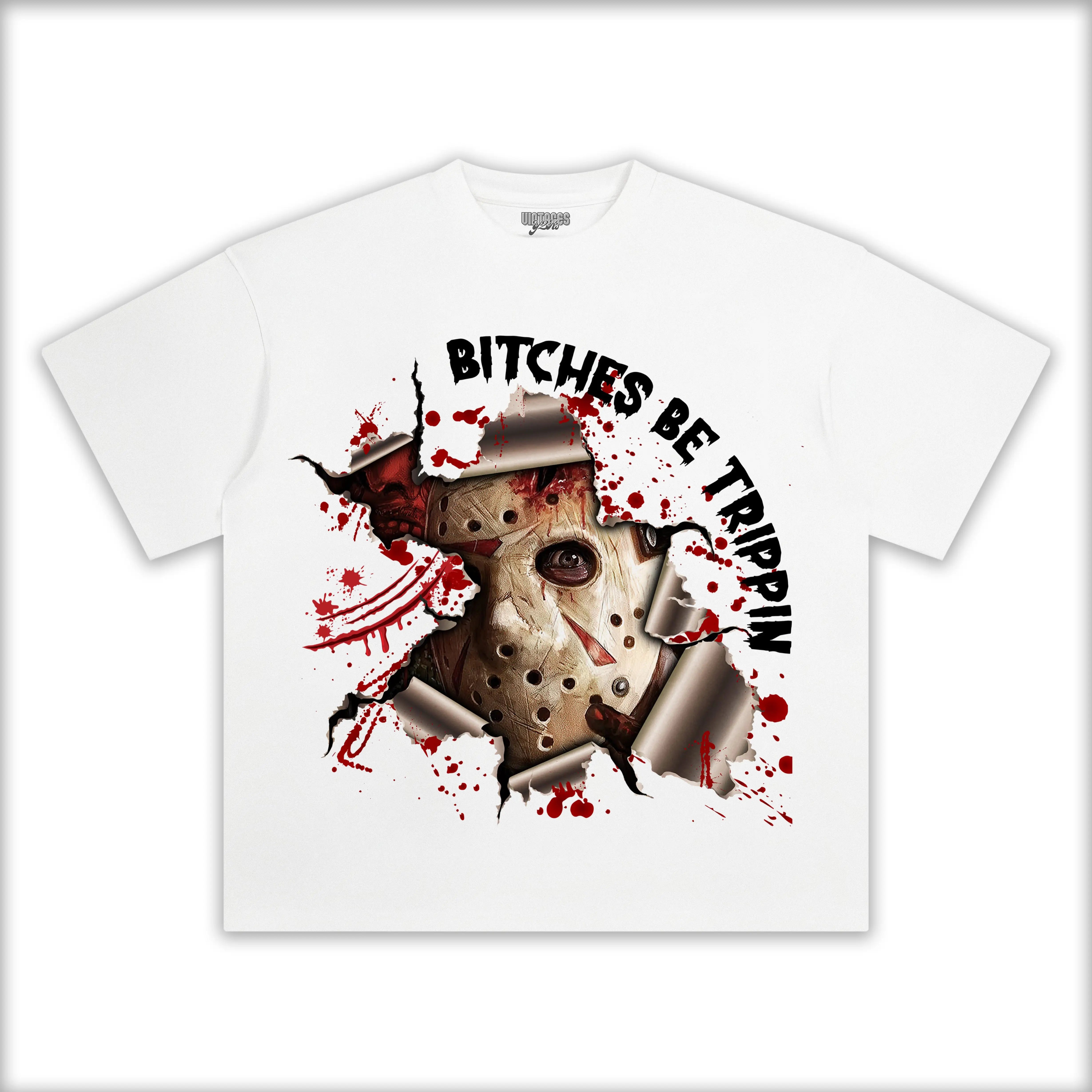 BITCHES BE TRIPPIN TEE